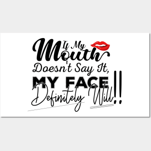 If My Mouth Doesn't Say It My Face Definitely Will - Funny Summer Sayings Quotes Sarcastic Gift Posters and Art